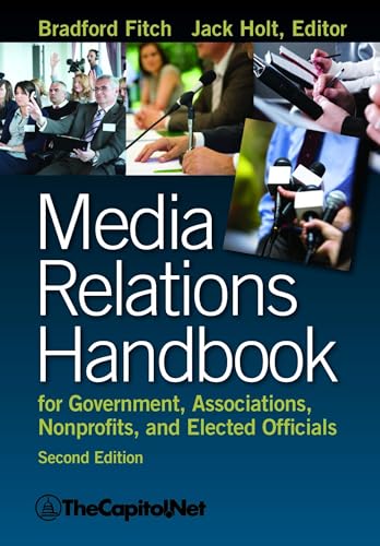 Media Relations Handbook: For Government, Associations, Nonprofits, and Elected Officials