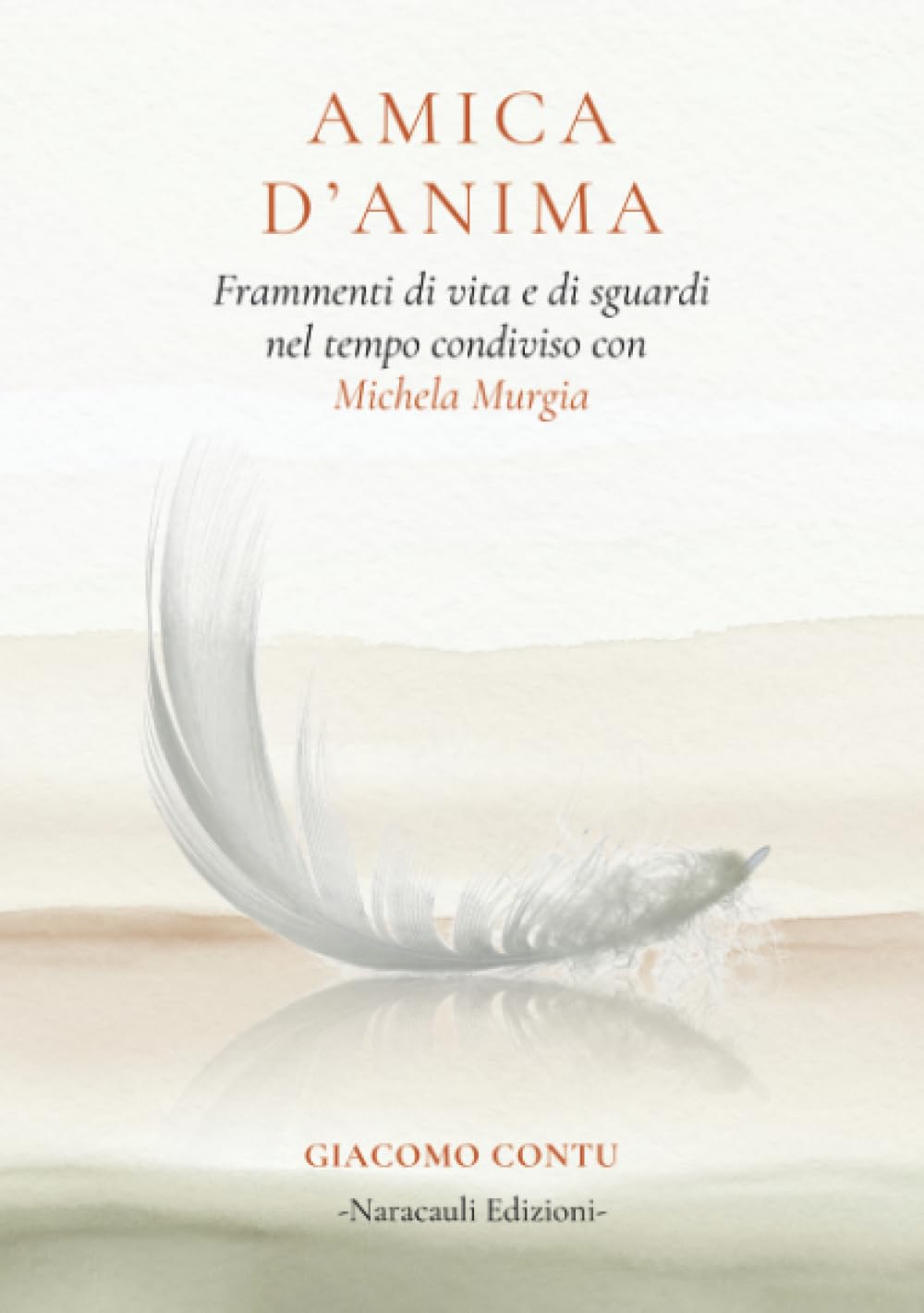 Amica d'Anima: Frammenti di vita e di sguardi nel tempo condiviso con Michela Murgia