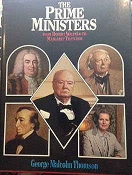 Hardcover The Prime Ministers, from Robert Walpole to Margaret Thatcher Book
