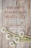 The Bible and Human Sexuality: Claiming God's Good Gift: Spiritual Growth Study Participants' Guide