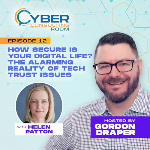 Episode 12: How Secure Is Your Digital Life? The Alarming Reality of Tech Trust Issues
