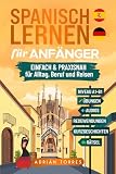 Spanisch lernen für Anfänger: einfach und praxisnah für Alltag, Beruf und Reisen – mit Übungen, Audios, Redewendungen, Kurzgeschichten & Rätsel