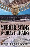  Murder, Scams & Gravy Trains: Simon Webster\'s Third Fiasco (Simon Webster\'s Fiascos, Band 3)