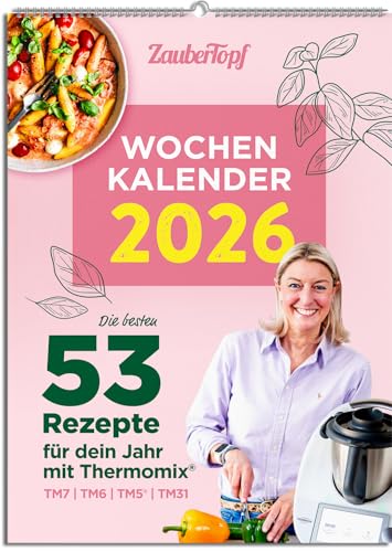 ZauberTopf - Wochen Kalender 2026 - 53 Rezepte für dein Jahr mit dem Thermomix® - Wandkalender -...