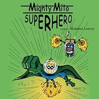 The Mighty Mito Superhero 149522435X Book Cover