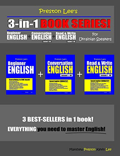 Preston Lee’s 3-in-1 Book Series! Beginner English, Conversation English & Read & Write English Lesson 1 – 40 For Ukrainian Speakers (Preston Lee's English For Ukrainian Speakers)