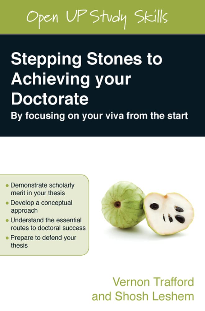Stepping Stones to Achieving your Doctorate: By Focusing on Your Viva From...