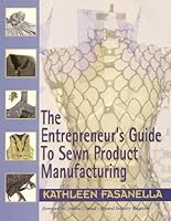 The Entrepreneur's Guide to Sewn Product Manufacturing 0966320840 Book Cover
