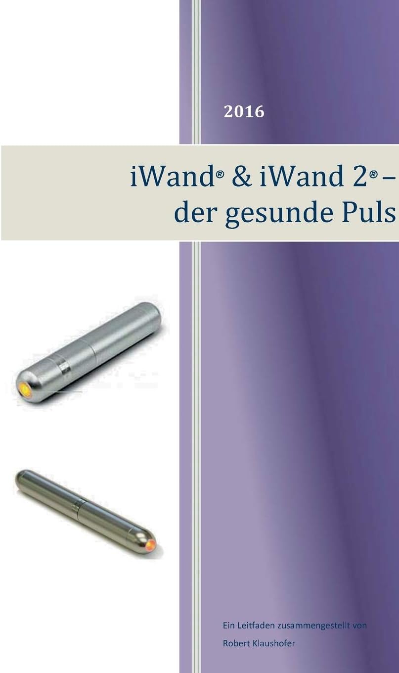 iWand & iWand 2 - der gesunde Puls: Gesundheit und der Weg (German Edition)