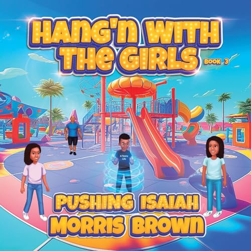 Hang'n with the Girls: Pushing Isaiah - Book 3 (Stand Alone Book Series - Hang'n with the Girls)