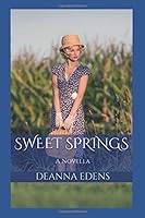 Sweet Springs: A Novella 1973590263 Book Cover