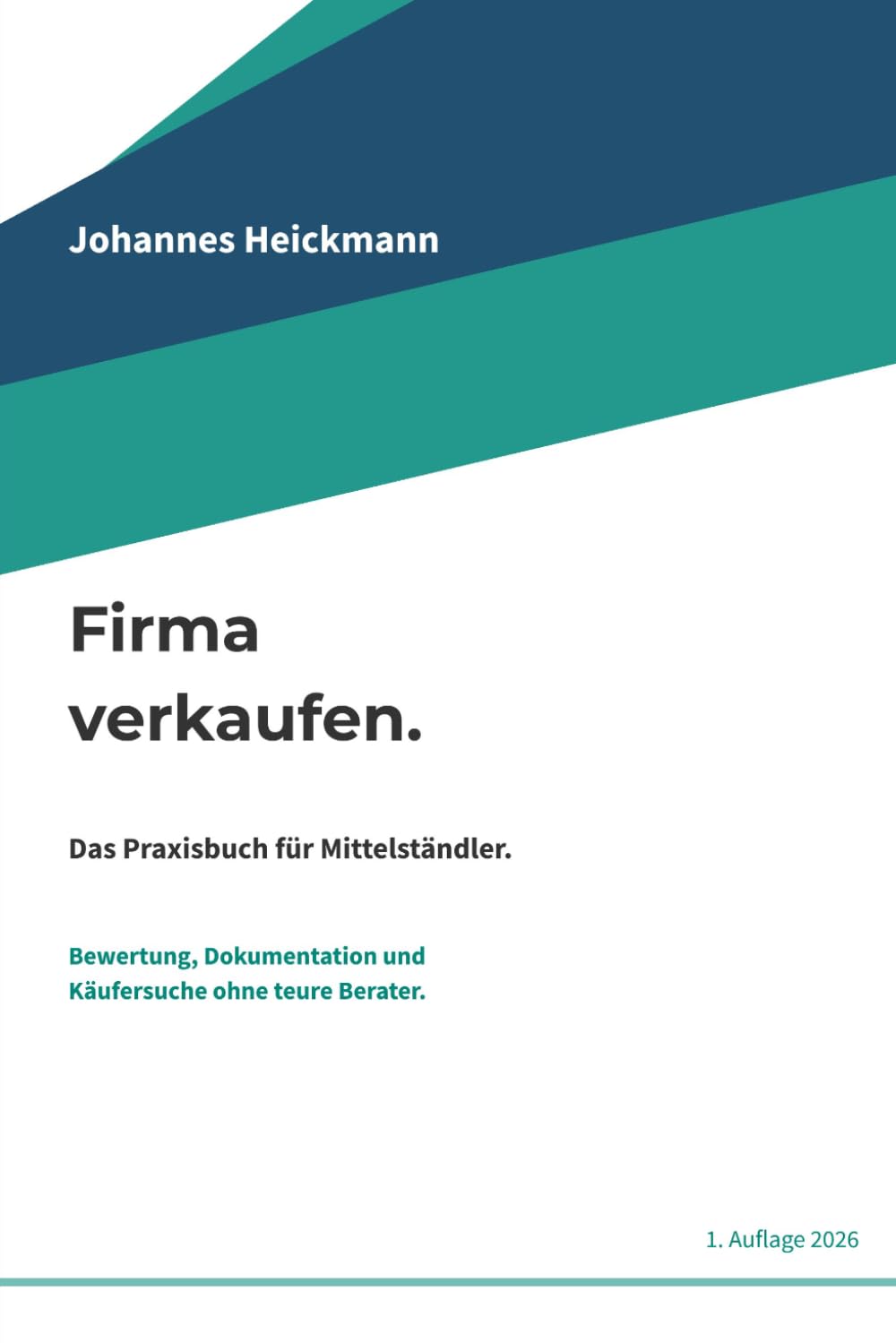 Firma verkaufen: Das Praxisbuch für Mittelständler