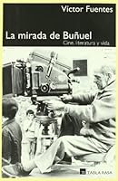 La Mirada De Bunuel / The Look of Bunuel 8496320138 Book Cover