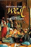 Defending the West: A Critique of Edward Said's Orientalism
