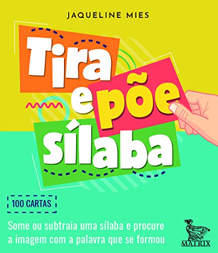 Tira e põe sílaba: Some ou subtraia um sílaba e procure a imagem com a palavra que se formou