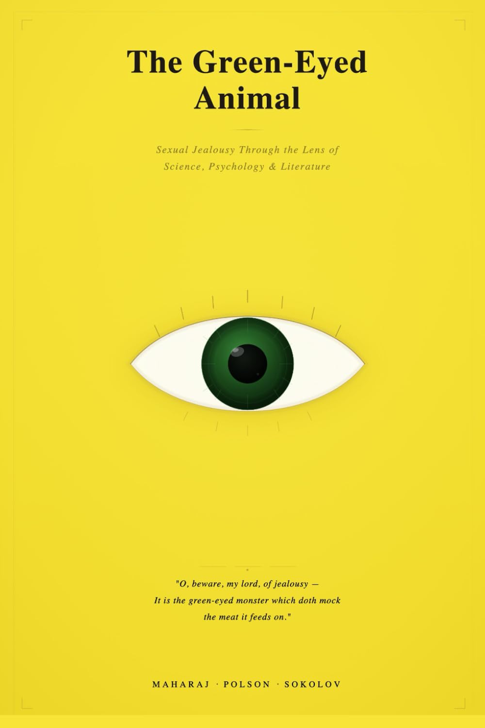 The Green-Eyed Animal: Sexual Jealousy: Its Myths, Biology, Psychology, and Economics