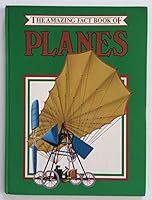 The amazing fact book of planes 086550007X Book Cover