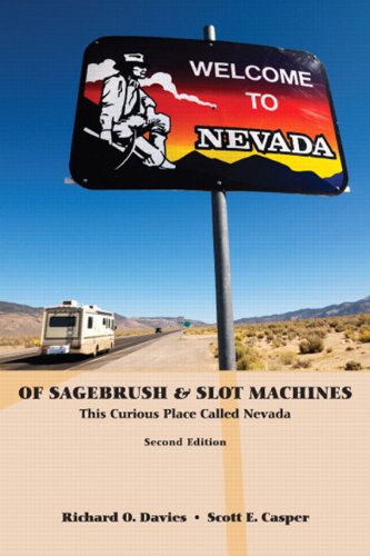 Of Sagebrush & Slot Machines: This Curious Place Called Nevada (2nd Edition)
