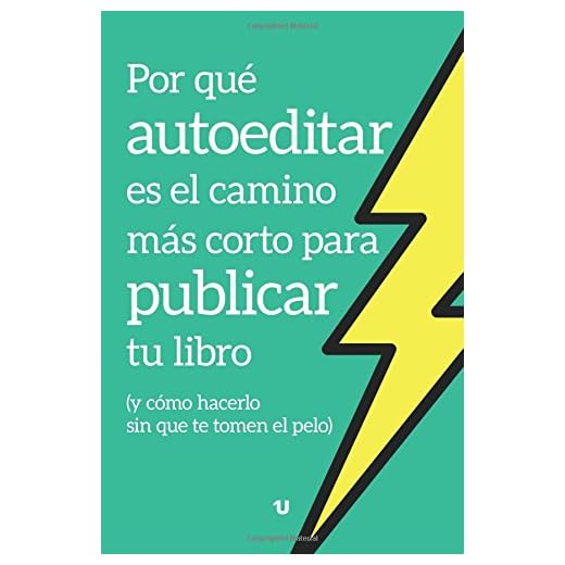 Por qué AUTOEDITAR es el camino más corto para PUBLICAR tu libro: y cómo hacerlo sin que te tomen el pelo