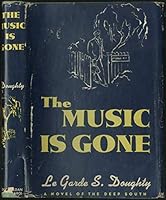 THE MUSIC IS GONE : A NOVEL OF THE DEEP SOUTH B0007E6O4U Book Cover