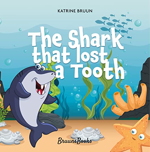 The Shark That Lost A Tooth: Children’s Picture Book (3-5 years) interactive and heartwarming tale of friendship, the environment and overcoming fear! … About Shark Adventures and Marine Life)