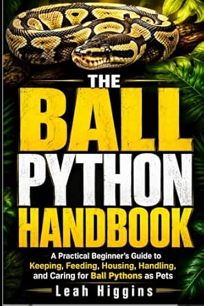 THE BALL PYTHON HANDBOOK: A Practical Beginner’s Guide to Keeping ...