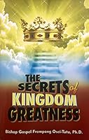The Secrets of Kingdom Greatness 0988938316 Book Cover