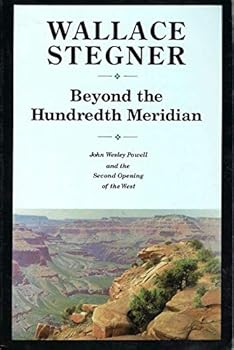 Beyond the Hundredth Meridian: John Wesley Powell and the Second Opening of the West