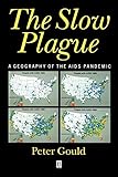 The Slow Plague: A Geography of the AIDS Pandemic