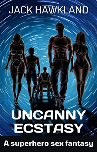 Uncanny Ecstasy: A superhero sex fantasy