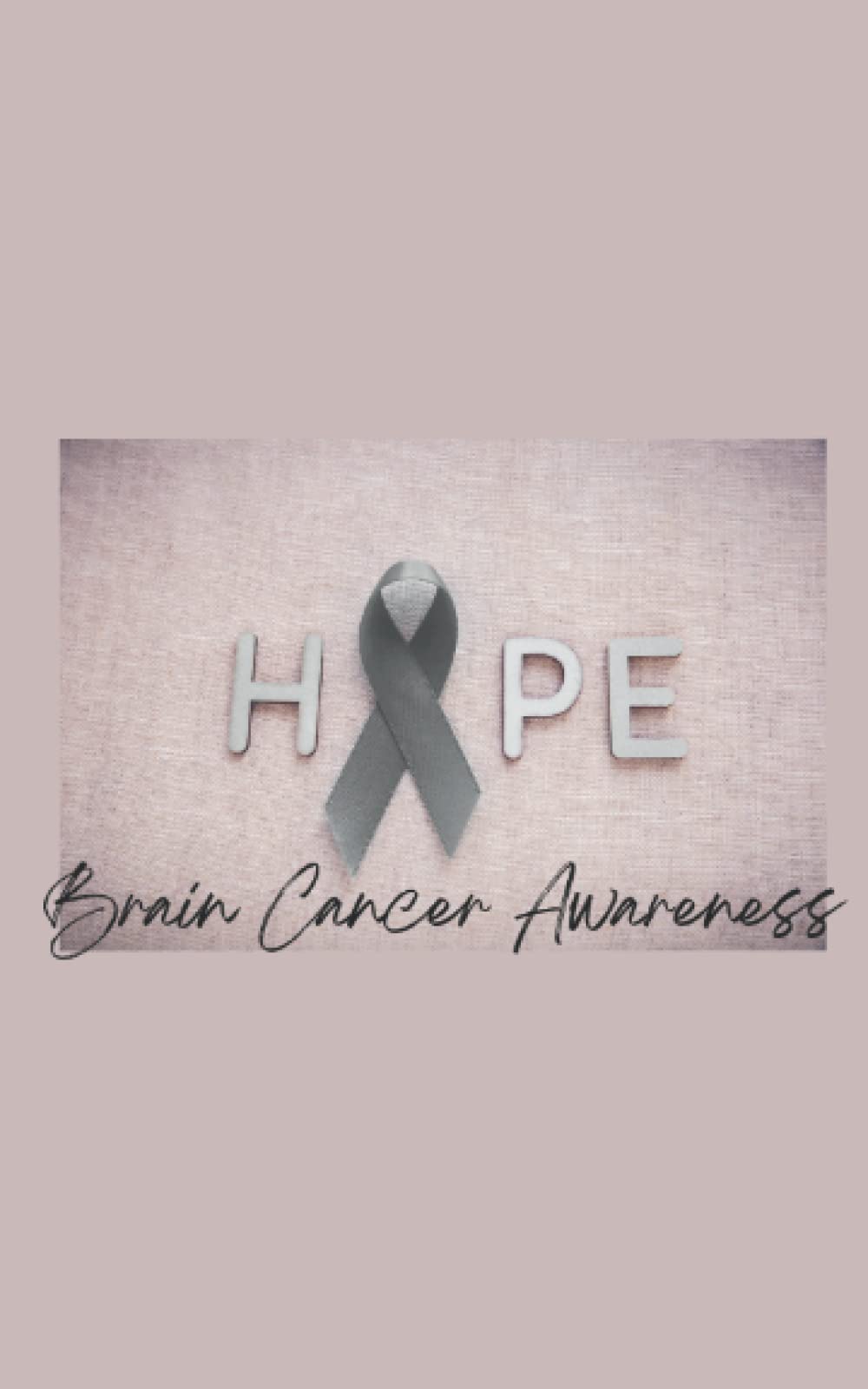 Brain Cancer Awareness Journal