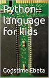 Python language for kids (English Edition)