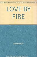 Love By Fire 0449143600 Book Cover