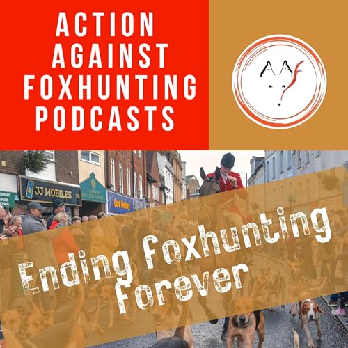 Action Against Foxhunting Podcasts cover art
