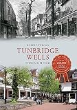 tunbridge wells hotel  [(Tunbridge Wells Through Time)] [ By (author) Robert Turcan ] [October, 2012]