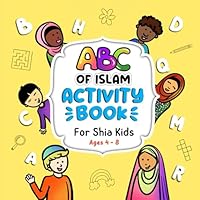 ABC of Islam: Activity Book For Shia Kids (ABC of Islam Books) B0CH2H7MYN Book Cover