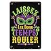 Funny Laissez Les Bons Temps Rouler Mardi Gras Let The Good Times Roll Signs Wall Decor Vintage Metal Tin Sign Office Kitchen Bathroom Bar Man Cave Pub Wall Decorations Gift 8x12 Inch