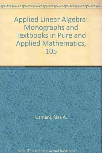 Applied Linear Algebra (Chapman & Hall Pure and Applied Mathematics)