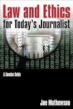 Law and Ethics for Today's Journalist: A Concise Guide