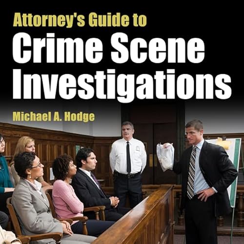 Attorney's Guide to Crime Scene Investigations Audiolivro Por Michael Hodge capa