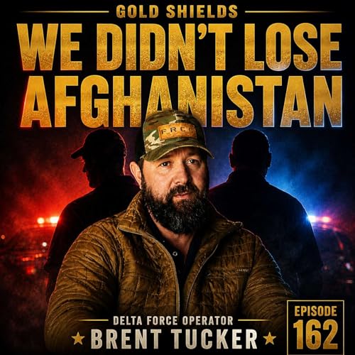 GOLD SHIELDS EPISODE 162: "WE DIDN'T LOSE AFGHANISTAN"