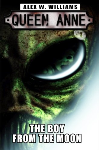 Queen Anne #1: The Boy From The Moon: Volume 1