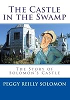 The Castle in the Swamp: The Story of Solomon's Castle 097125561X Book Cover