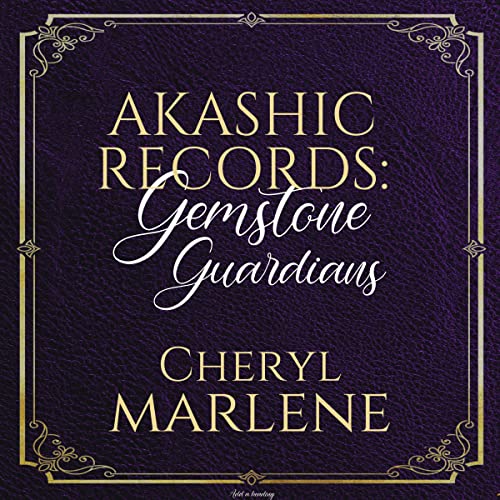 Akashic Records: Gemstone Guardians by Cheryl Marlene episode artwork