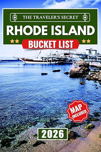 Rhode Island Bucket List: The Complete Adventure Travel Guide to 120 Epic Destinations: Newport Mansions, Block Island Beaches, and Providence Culture in New England’s Ocean State
