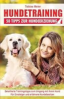 Hundetraining: 50 Tipps zur Hundeerziehung 1507624530 Book Cover