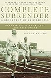 Complete Surrender: A biography of Eric Liddell