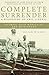 Complete Surrender: A biography of Eric Liddell