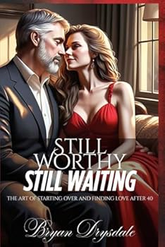 Paperback STILL WORTHY, STILL WAITING: THE ART OF STARTING OVER AND FINDING LOVE AFTER 40 Book