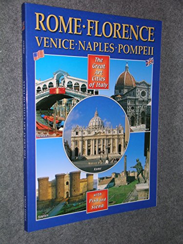 The Great Art Cities of Italy: Rome, Florence, Venice, Naples & Pompeii
